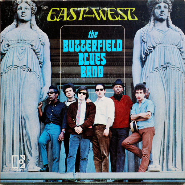 The Paul Butterfield Blues Band – East-West | The Skeptical Audiophile