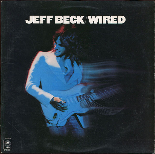 Jeff Beck – Wired | The Skeptical Audiophile